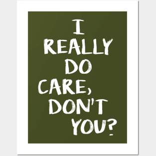I really do care, do you? Posters and Art